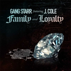 Gang Starr Ft. J. Cole - Family And Loyalty